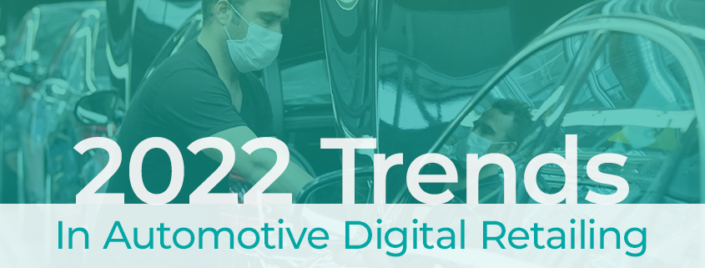 2022 Trends In Automotive Digital Retailing